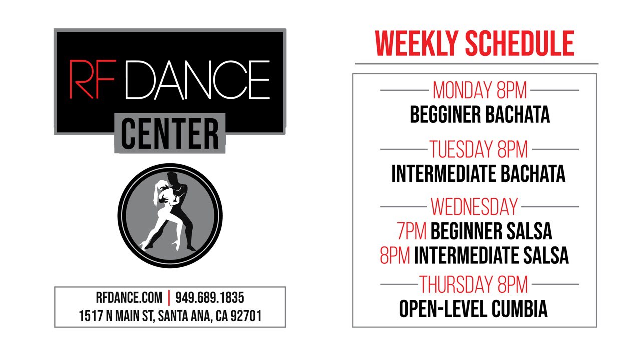 RF Dance Center Weekly Schedule: Monday 8PM - Beginner Bachata, Tuesday 8PM - Intermediate Bachata, Wednesday 7PM - Beginner Salsa, Wednesday 8PM - Intermediate Salsa, Thursday 8PM - Open-level Cumbia